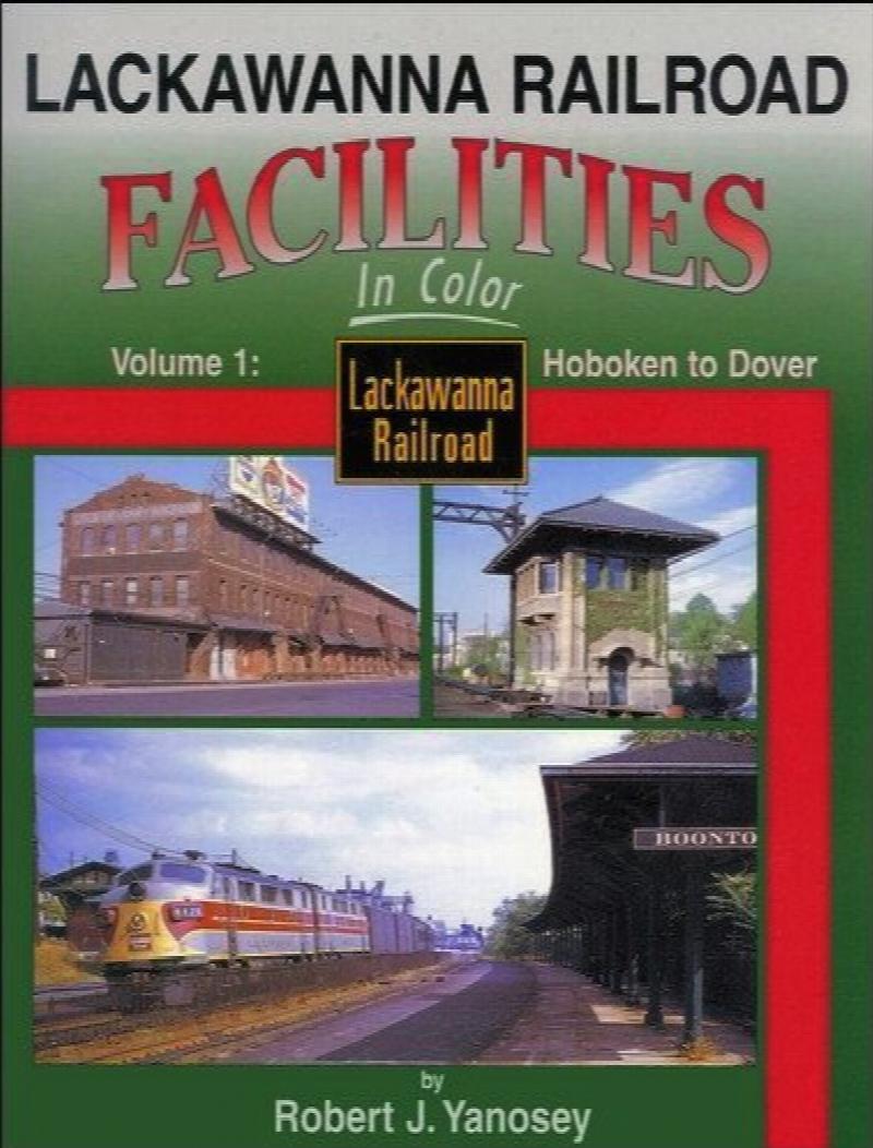 Lackawanna Railroad Facilities in Color Volume 1 Hoboken to Dover