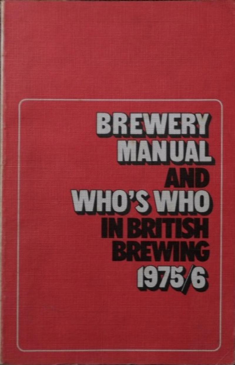 Brewery Manual and Who's Who in British Brewing 1975/6