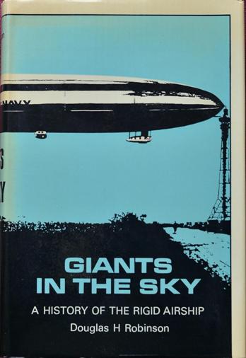 Giants in the Sky : A history of the rigid Airship