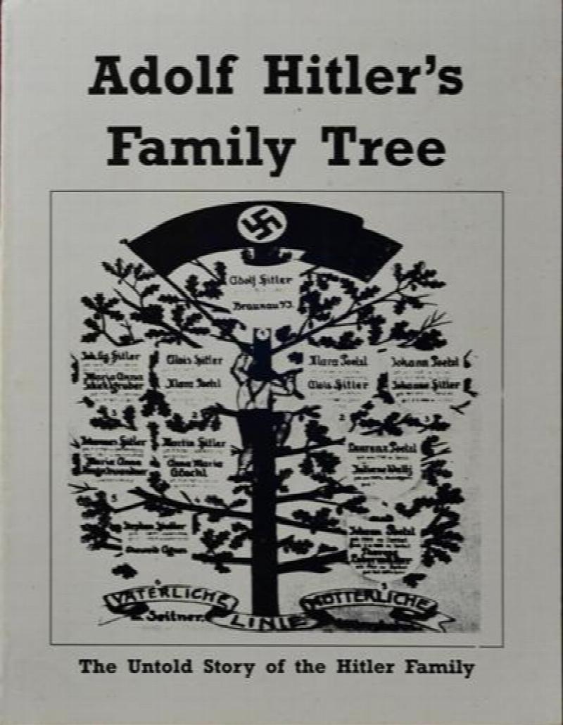 Adolf Hitler's Family Tree The Untold Story of the Hitler Family