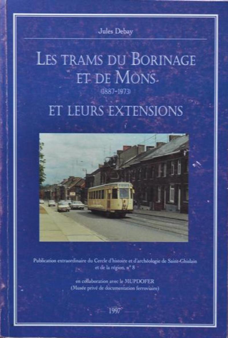 Les Trams du Borinage et de Mons (18871973) et Leurs Extensions
