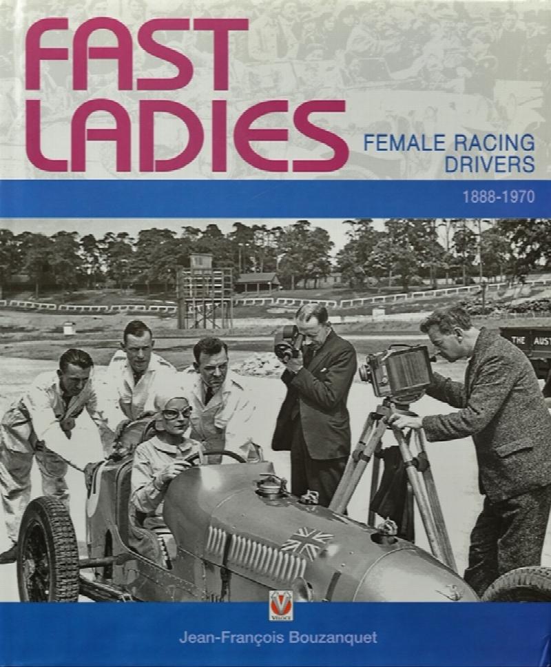 Image for Fast Ladies: Female Racing Drivers 1888 to 1970