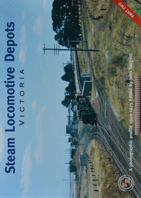 Victorian Railways Steam Locomotives Depots Part Two