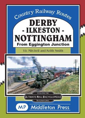 Country Railway Routes : Derby - Ilkeston - Nottingham