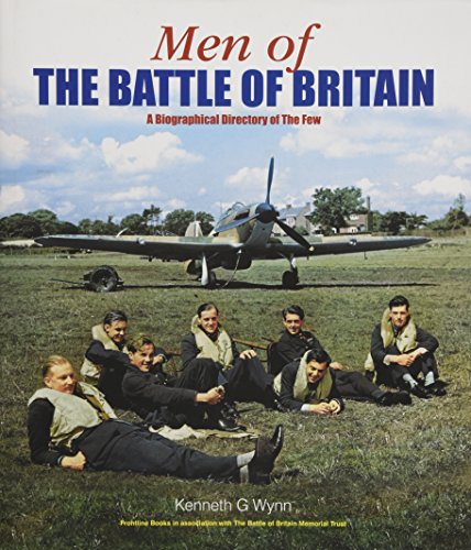 Men of the Battle of Britain : A Biographical Directory of The Few