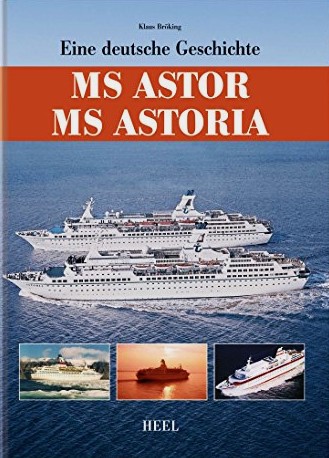 MS Astoria / MS Astoria : eine deutsche Geschichte