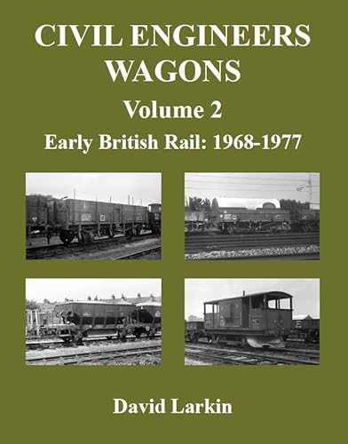 Civil Engineers Wagons Volume 2 : Early British Rail 1968 to 1977
