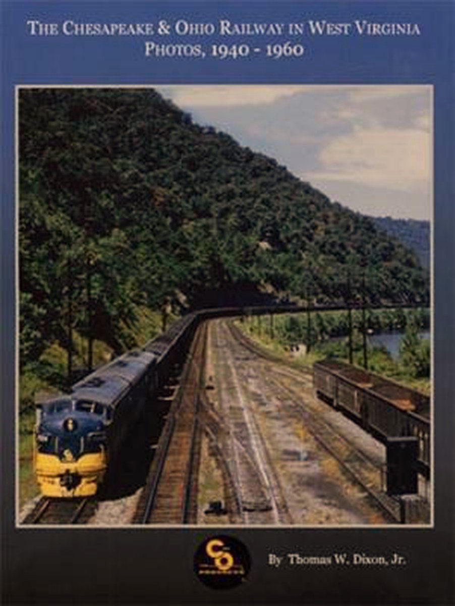 Chesapeake & Ohio Railway in West Virginia : Photos 1940-1960