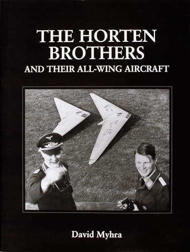 The Horten Brothers and Their All-Wing Aircraft