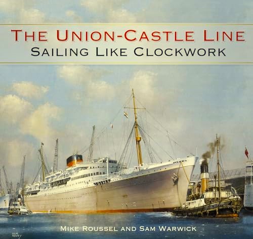 The Union-Castle Line : Sailing like clockwork