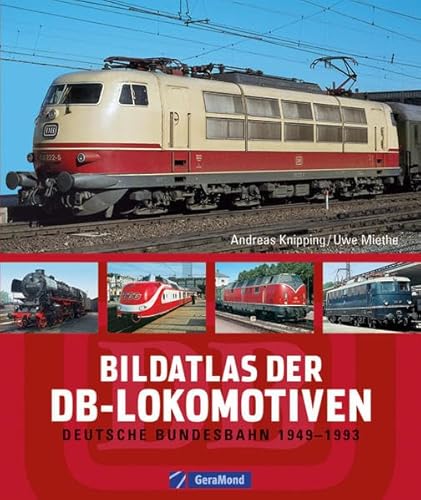 Bildatlas der DB-Lokomotiven : Deutsche Bundesbahn 1949 1993