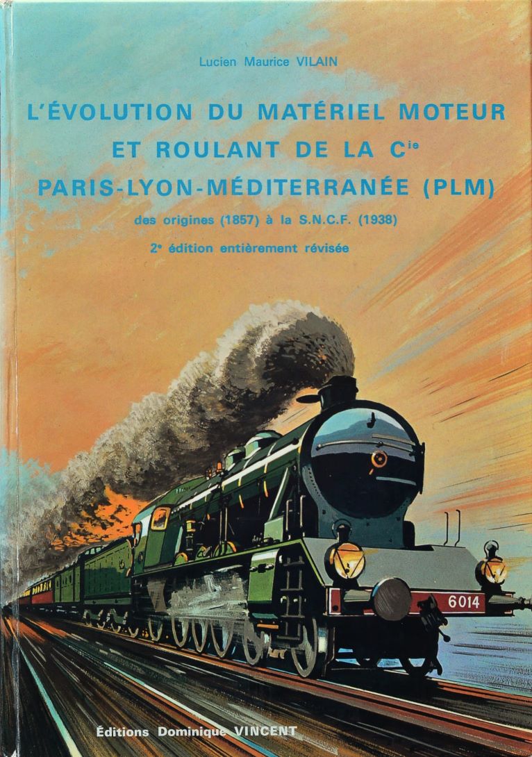 L'evolution du materiel moteur et roulant de la Compagnie des Chemins de fer Paris-Lyon-Mediterranee