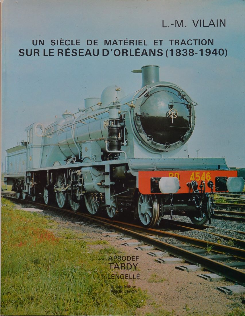 Un siecle de materiel et traction sur le Reseau d'Orleans (1840-1940)