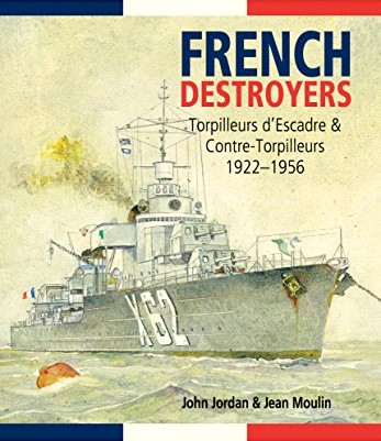 French Destroyers : Torpilleurs d'Escadre and Contre-Torpilleurs 1922-1956