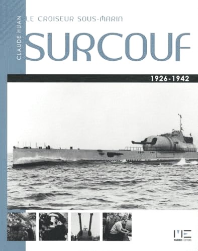 Le croiseur sous-marin Surcouf 1926-1942