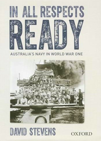 In All Respects Ready : Australia's Navy in World War One