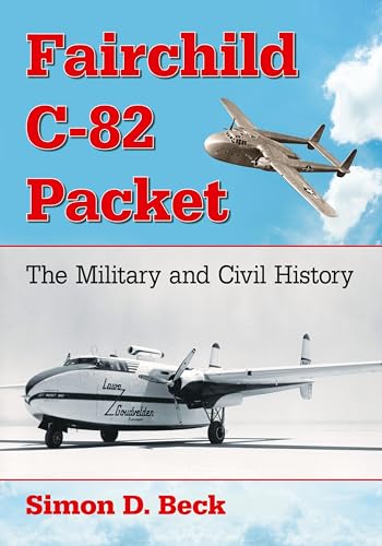 Fairchild C-82 Packet : The Military and Civil History