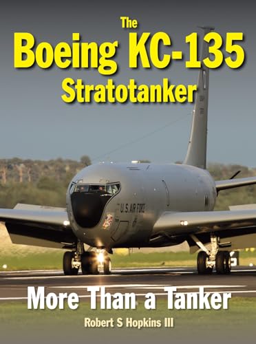 The Boeing KC-135 Stratotanker: More Than a Tanker