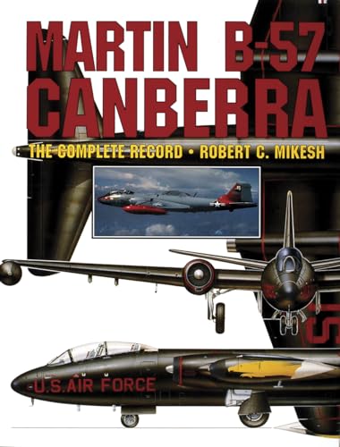 Martin B-57 Canberra : The Complete Record