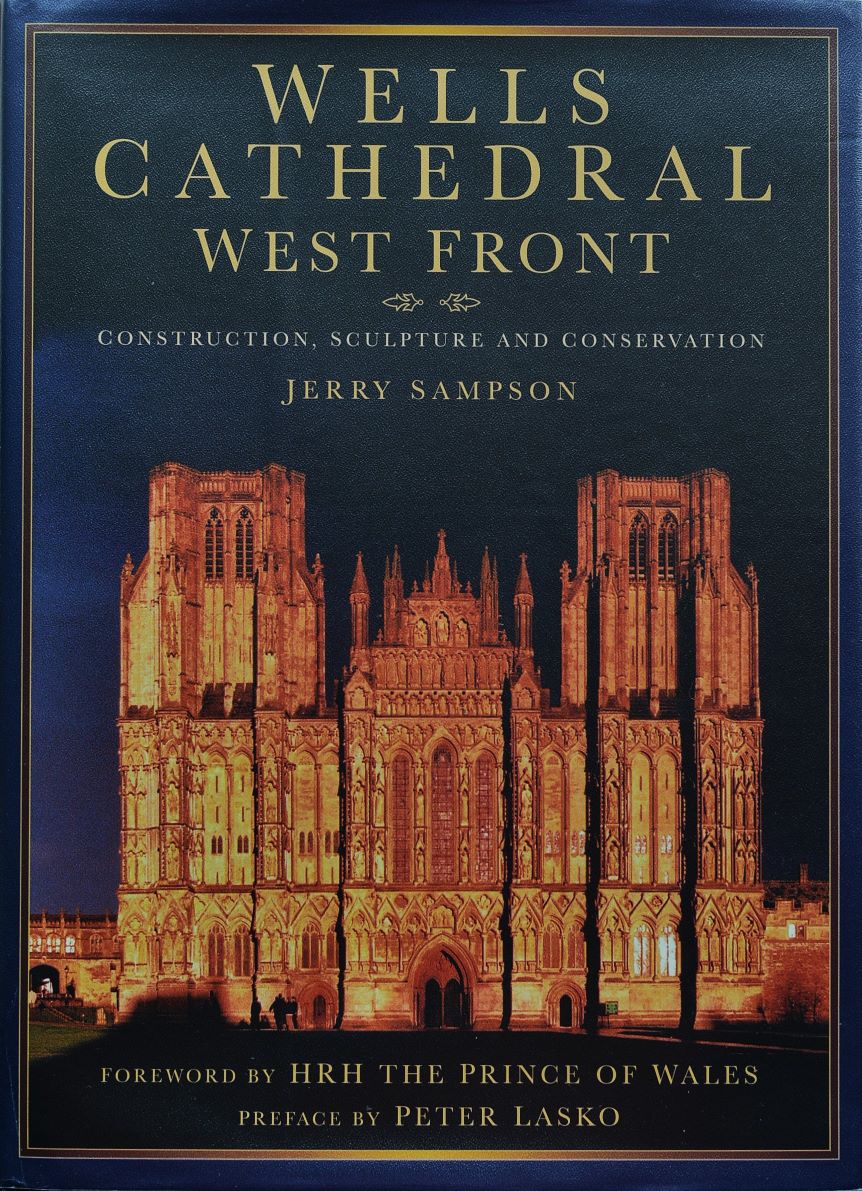 Wells Cathedral West Front : Construction, Sculpture and Conservation