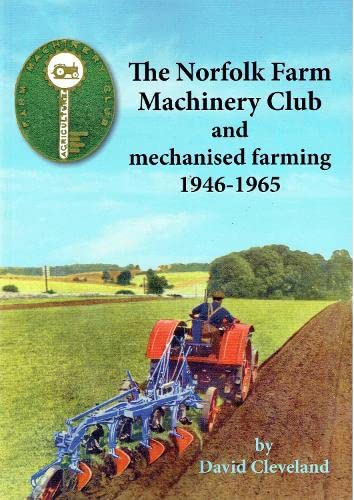 Norfolk Farm Machinery Club and Mechanised Farming 1946-1965