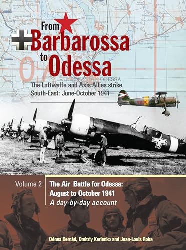 From Barbarossa to Odessa Volume 2 : The Air Battle for Odessa August to October 1941