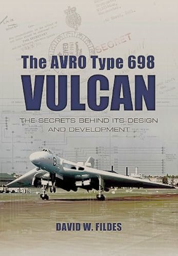 Avro Type 698 Vulcan : The Secrets behind its Design and Development