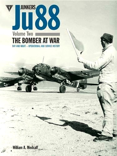Junkers Ju 88 Volume Two : The Bomber at War