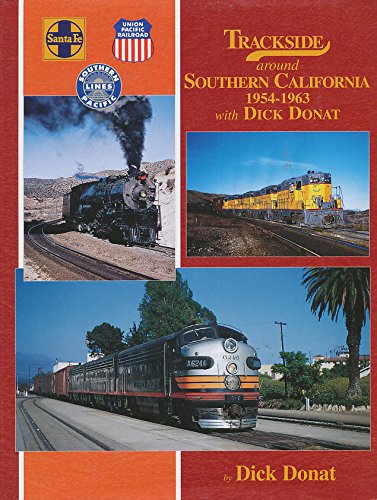 Trackside around Southern California 1954-1963 with Dick Donat
