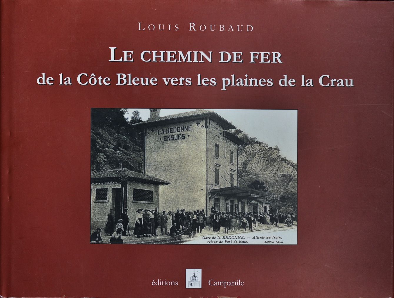 Le Chemin de Fer de la Cote Bleue vers les plaines de la Crau