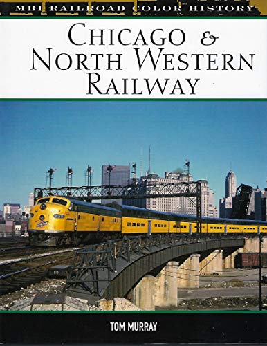 Chicago & North Western Railway (MBI Railroad Color History)