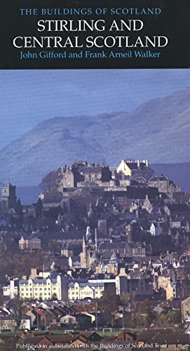 Stirling and Central Scotland (The Buildings of Scotland)