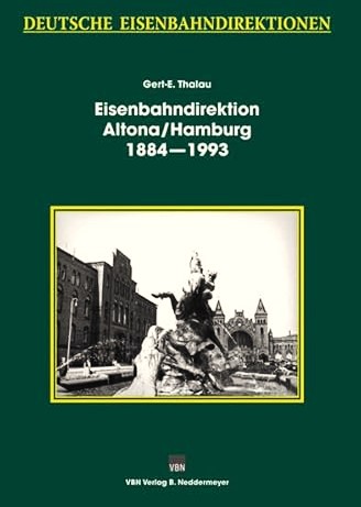Deutsche Eisenbahndirektionen : Eisenbahndirektionen Altona/Hamburg 1884-1993