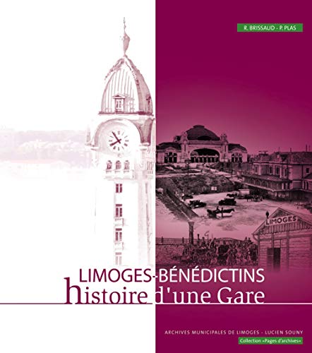 Limoges-Benedictins : histoire d'une gare
