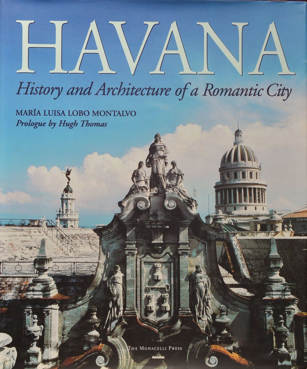 Havana : History and Architecture of a Romantic City