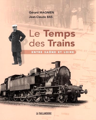 Le temps des trains : entre Saone et Loire