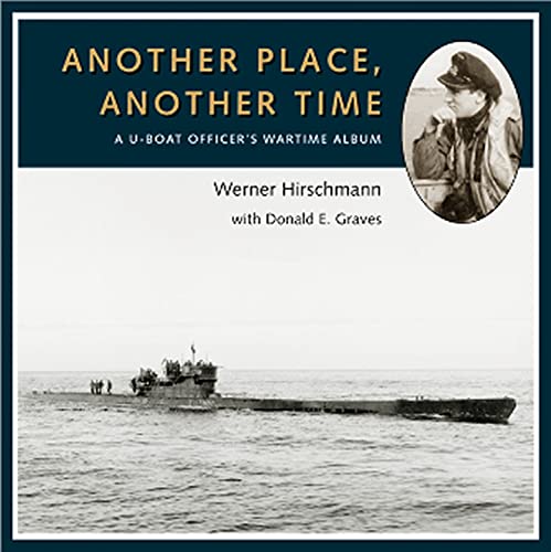 Another Place, Another Time : A U-Boat Officer's Wartime Album