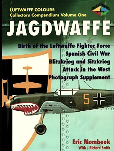 Luftwaffe Colours Collectors Compendium Volume One : Jagdwaffe