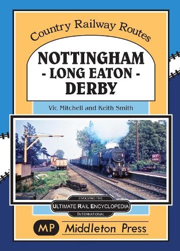 Country Railway Routes : Nottingham - Long Eaton - Derby