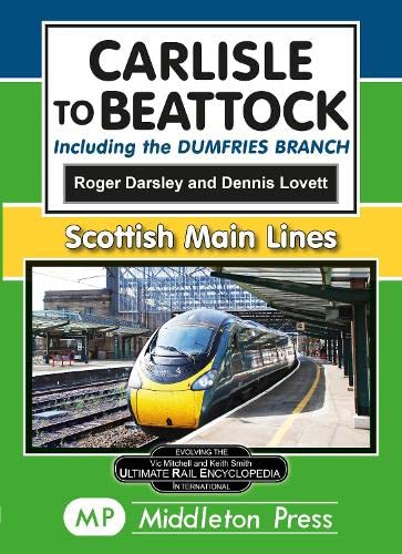 Scottish Main Lines : Carlisle To Beattock, including the Dumfries Branch