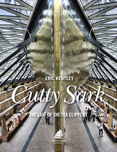 Cutty Sark : The Last of the Tea Clippers
