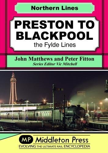 Northern Lines : Preston To Blackpool including Fleetwood