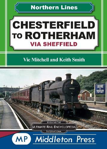 Northern Lines : Chesterfield To Rotherham via Sheffield