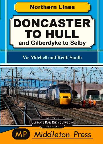 Northern Lines : Doncaster to Hull and Gilberdyke to Selby