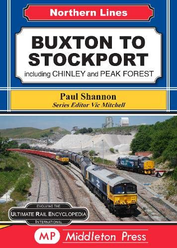 Northern Lines : Buxton to Stockport including Chinley and Peak Forest