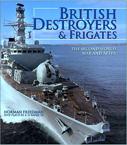 British Destroyers & Frigates : The Second World War and After