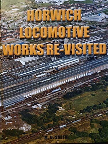 Horwich Locomotive Work Re-Visited