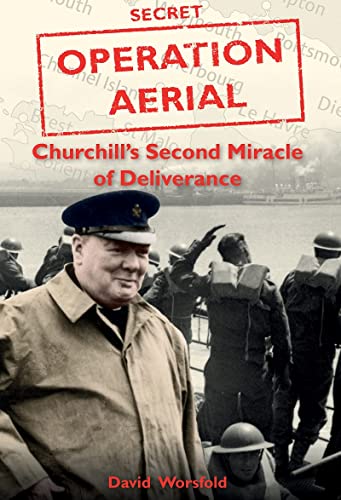 Operation Aerial : Churchill's Second Miracle of Deliverance