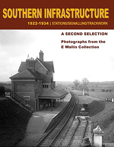Southern Infrastructure 1922 -1934 : Stations / Signalling / Trackwork - A Second Selection