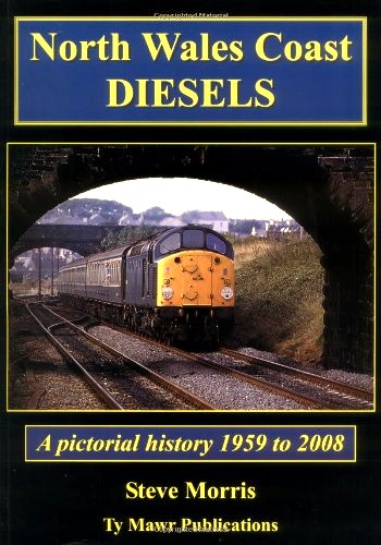North Wales Coast Diesels : A Pictorial History 1959 to 2008